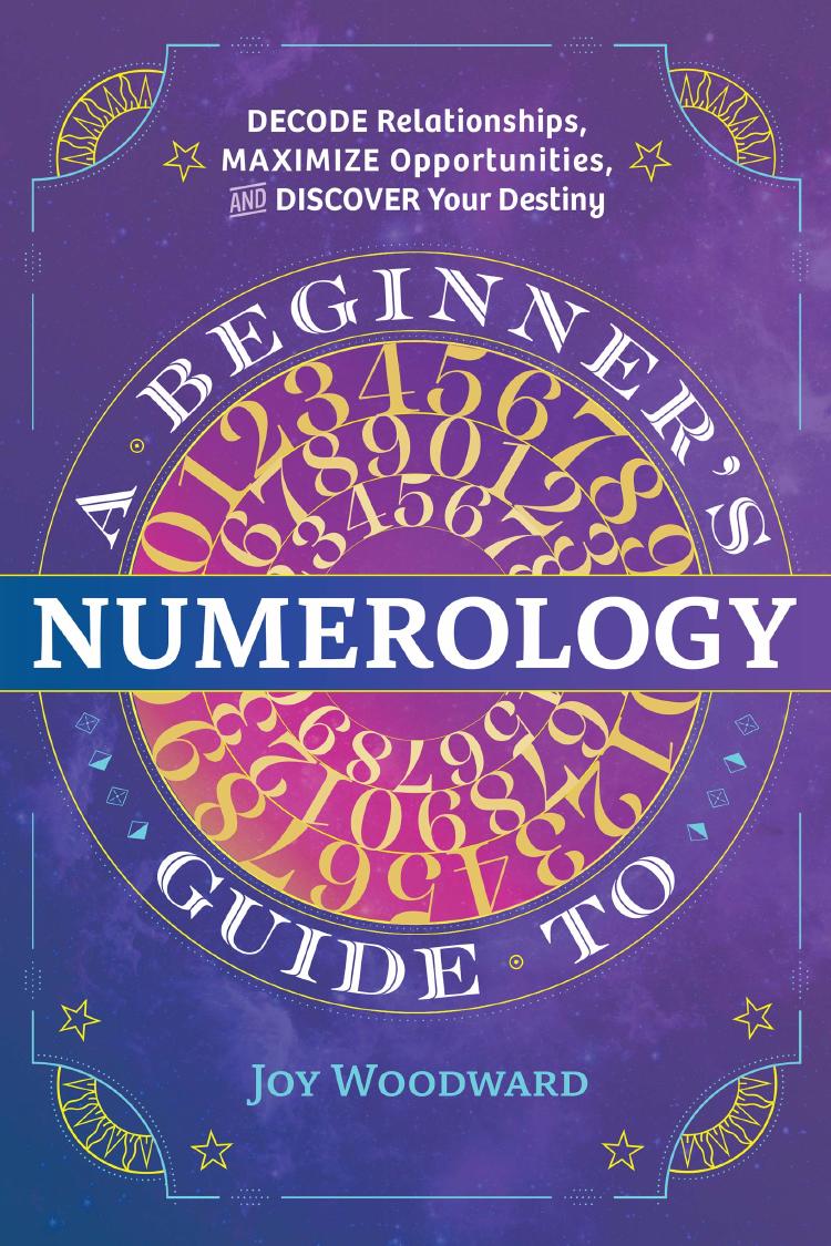 cover of A Beginner\'s Guide to Numerology: Decode Relationships, Maximize Opportunities, and Discover Your Destiny